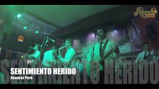 Video thumbnail of "Renacer Perú - Sentimiento Herido (En Vivo) 2017"