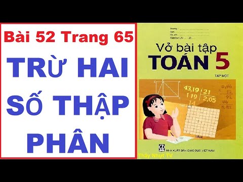Video TOÁN LỚP 5 - VỞ BÀI TẬP 1 (Bài 52/ Trang 65) - TRỪ HAI... - YouTube