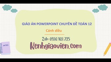 Giáo án powerpoint chuyên đề Toán 12 Cánh diều | GA điện tử chuyên đề Toán 12 CD