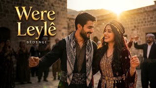 Were Leylê Bêdengî Kürtçe Şarkı
