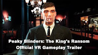 Peaky Blinders: The King's Ransom - Official VR Gameplay Trailer