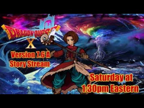 Dragon Quest X version 7.6 Story Stream - YouTube