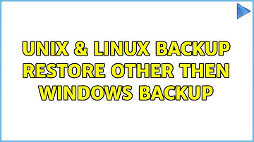 Unix & Linux: Backup restore other then Windows Backup (2 Solutions!!)