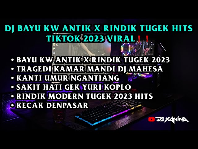 DJ FUNKOT BAYU KW ANTIK, TRAGEDI KAMAR MANDI DAN RINDIK TUGEK HITS TIKTOK 2023   DJ KANINA class=