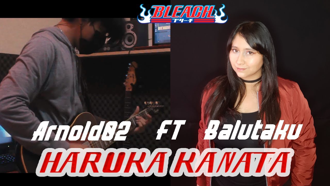Ending 28 Bleach Haruka Kanata Cover Balutaku FT Arnold02 YouTube