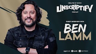 Unscripted With Ben Lamm | Unscriptify Podcast #193