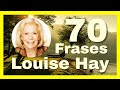 70 frases de Louise Hay | Que debes escuchar.