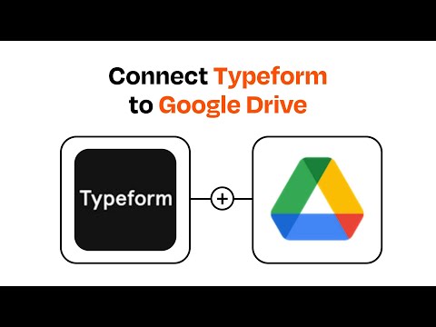 How to connect Typeform to Google Drive - Easy Integration