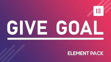 How to Use Give Goal Widget in Elementor by Element Pack | BdThemes Tutorial