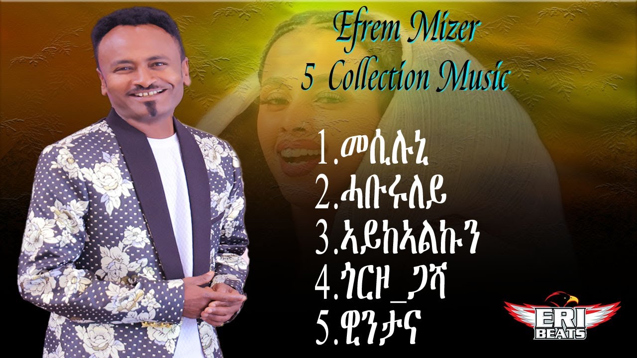 New Eritrean Music Efrem Arefaine (Mizer)