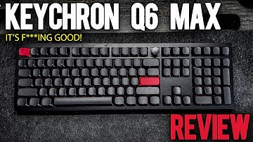 Keychron Q6 Max Review - IT