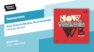 Jazzanova - Now There Is We feat. Paul Randolph (Yosuke Remix)