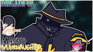 DREADFUL - MASKED MANSLAUGHTER (KILLERKYLE TERROR RADIUS)