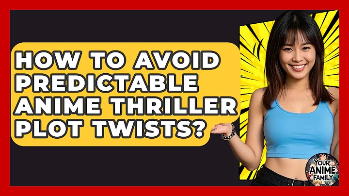 How To Avoid Predictable Anime Thriller Plot Twists? - Your Anime Family