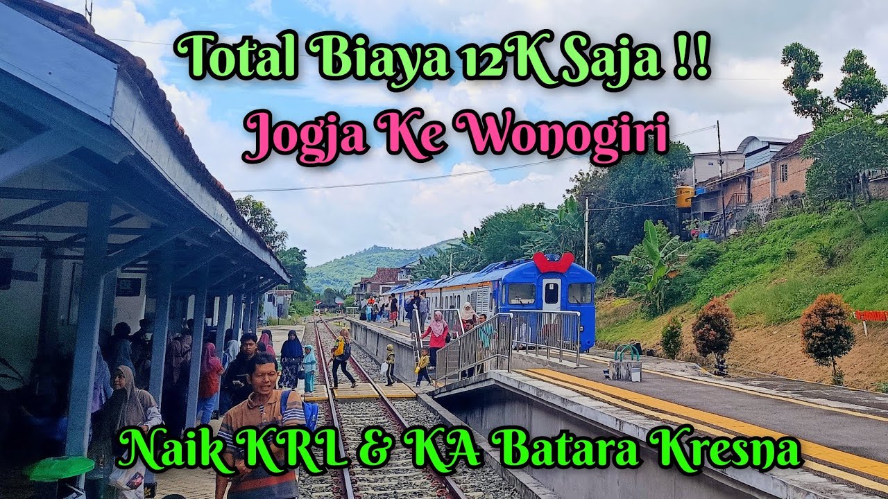 HANYA 12K SAJA !! PERJALANAN NAIK KERETA API DARI JOGJA KE WONOGIRI !ESTAFET KRL & KA BATARA KRESNA 