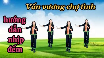 VẤN VƯƠNG CHỢ TÌNH- NHẢY ZUMBA - DÂN VŨ / BÀI HƯỚNG DẪN