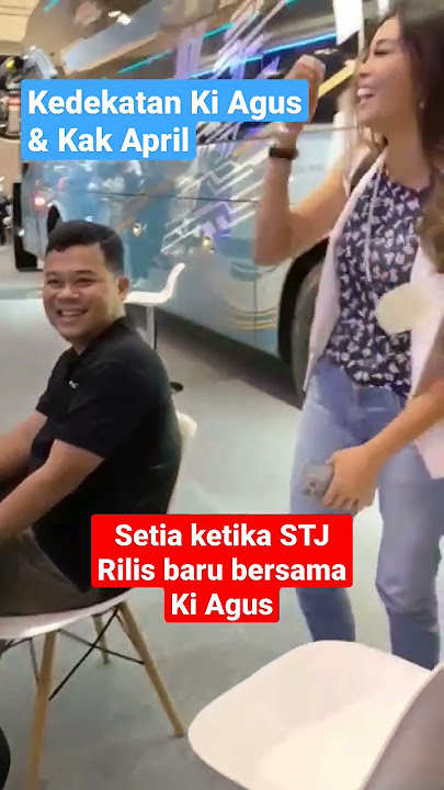 STJ RILIS BARU, KAK APRIL SLALU SETIA MENEMANI PAK KI AGUS📌
