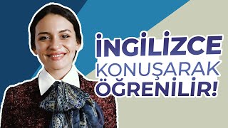 İngilizce'nin Konuşarak Öğrenileceğini Hatırlatmak İsteriz!