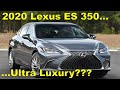 Is the 2020 Lexus ES 350 Ultra Luxury Really "Ultra Luxury"?