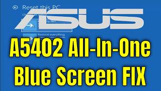 How To Fix Blue Screen on ASUS A5402 All-In-One [Solution]