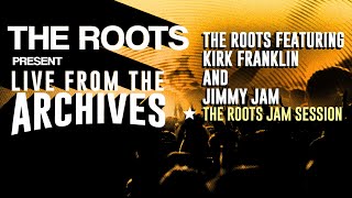 The Roots Present Live from the Archives: The Roots featuring Kirk Franklin and Jimmy Jam