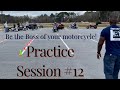 Practice Session #12 - Advanced Slow Speed Motorcycle Riding Skills