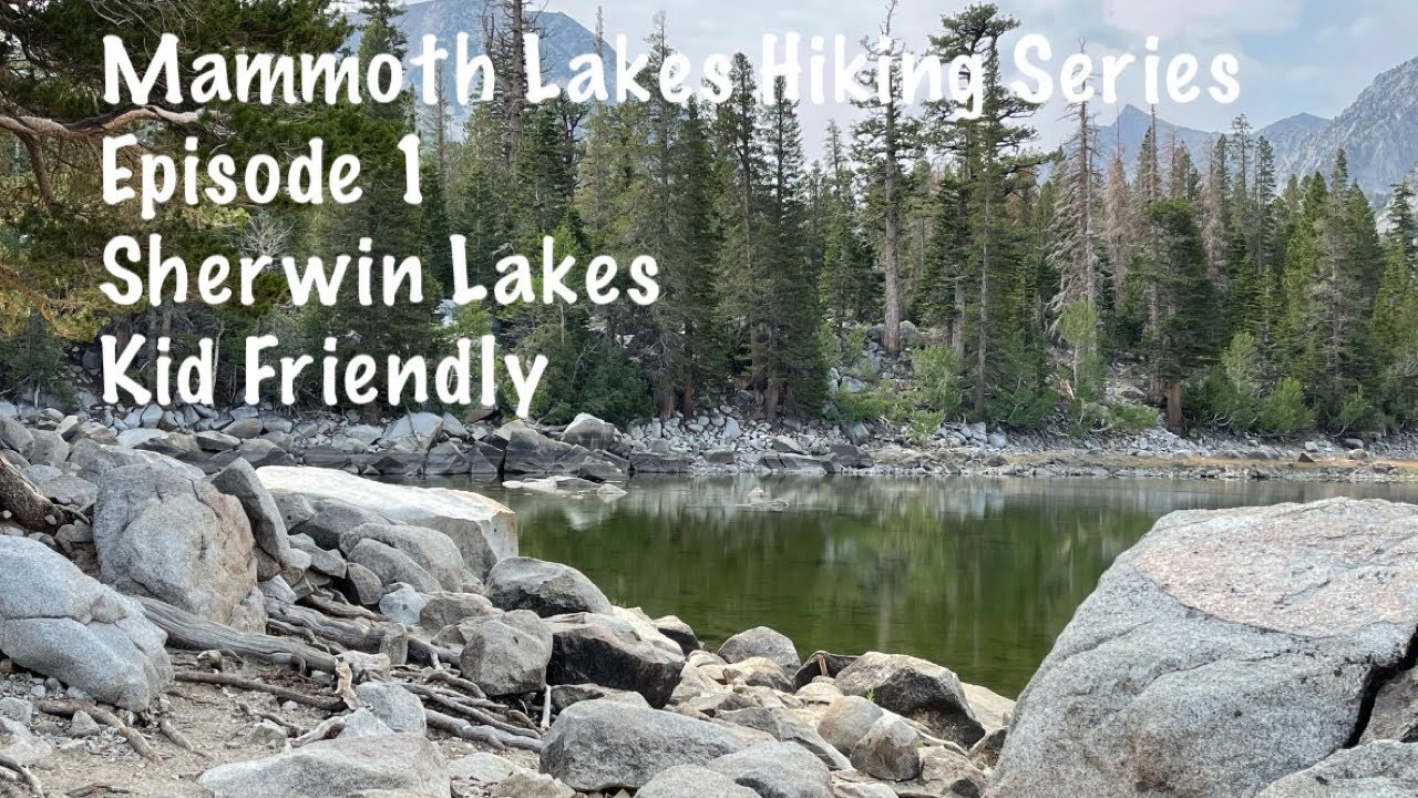 Mammoth Lakes Hiking Series - Episode 1 - Kid Friendly