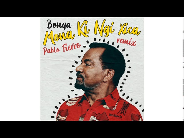 Bonga - Mona Ki Ngi Xica (Pablo Fierro Remix) *Premiere [MoBlack Records] class=