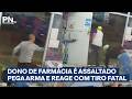 Assalto a farmácia termina com criminosos baleados