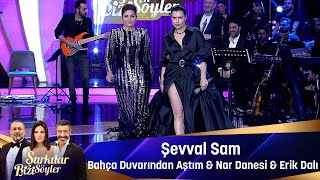 Şevval Sam - BAHÇA DUVARINDAN AŞTIM &  NAR DANESİ & ERİK DALI chords