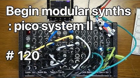 Begin modular synths : Erica Synths Pico System II # 120