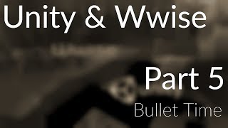 Wwise + Unity Tutorial - Part 5: Bullet Time