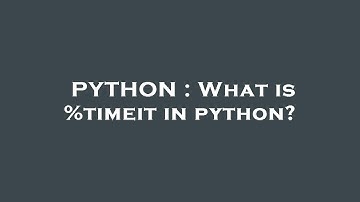 PYTHON : What is %timeit in python?