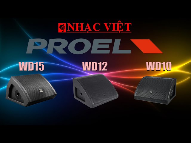 LOA ĐỒNG TRỤC PROEL WD 10 - 12 - 15 VERSION 2 !!! Trải nghiệm và hốt giá tốt ngày 14 & 15 tháng 9