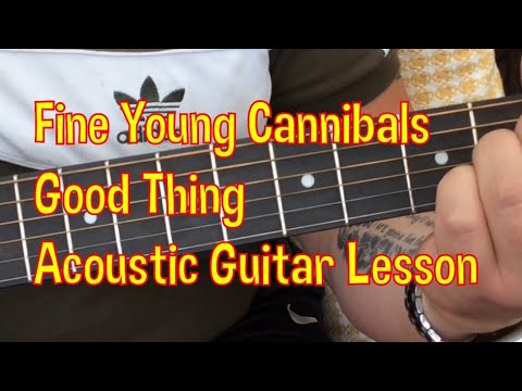 Fine Young Cannibals-Good Thing-Acoustic Guitar Lesson