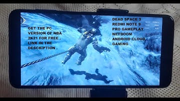 Redmi Note 9 Pro Dead Space 3 (Windows) Netboom Android Cloud Gaming + Get NBA 2K21 PC version FREE