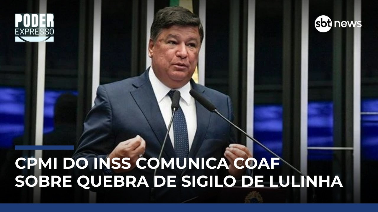 Presidente da CPMI do INSS notifica Coaf sobre envio de dados de Lulinha em 5 dias | #PoderExpresso