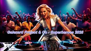 Galezard Project U0026 Co   Superheroes  Hit 2025