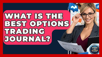 What Is The Best Options Trading Journal? - Stock and Options Playbook