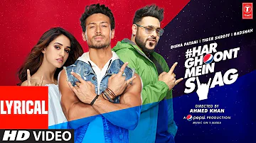 LYRICAL: Har Ghoont Mein Swag | Tiger Shroff | Disha Patani | Badshah | New Song 2019