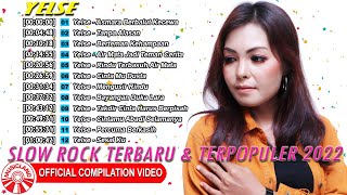 Yelse Slow Rock Terbaru & Terpopuler 2022 [ Compilation Video HD]