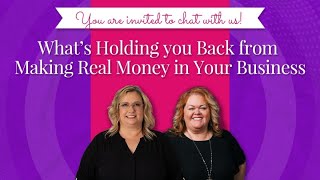 What's Holding You Back from Making Real Money in Your Business?