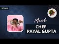 Food stylist payal gupta  foodstyling  foodstylist showreel foodphotography