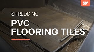 Pvc Flooring Tiles Shredding With A Weima Wlk 1500