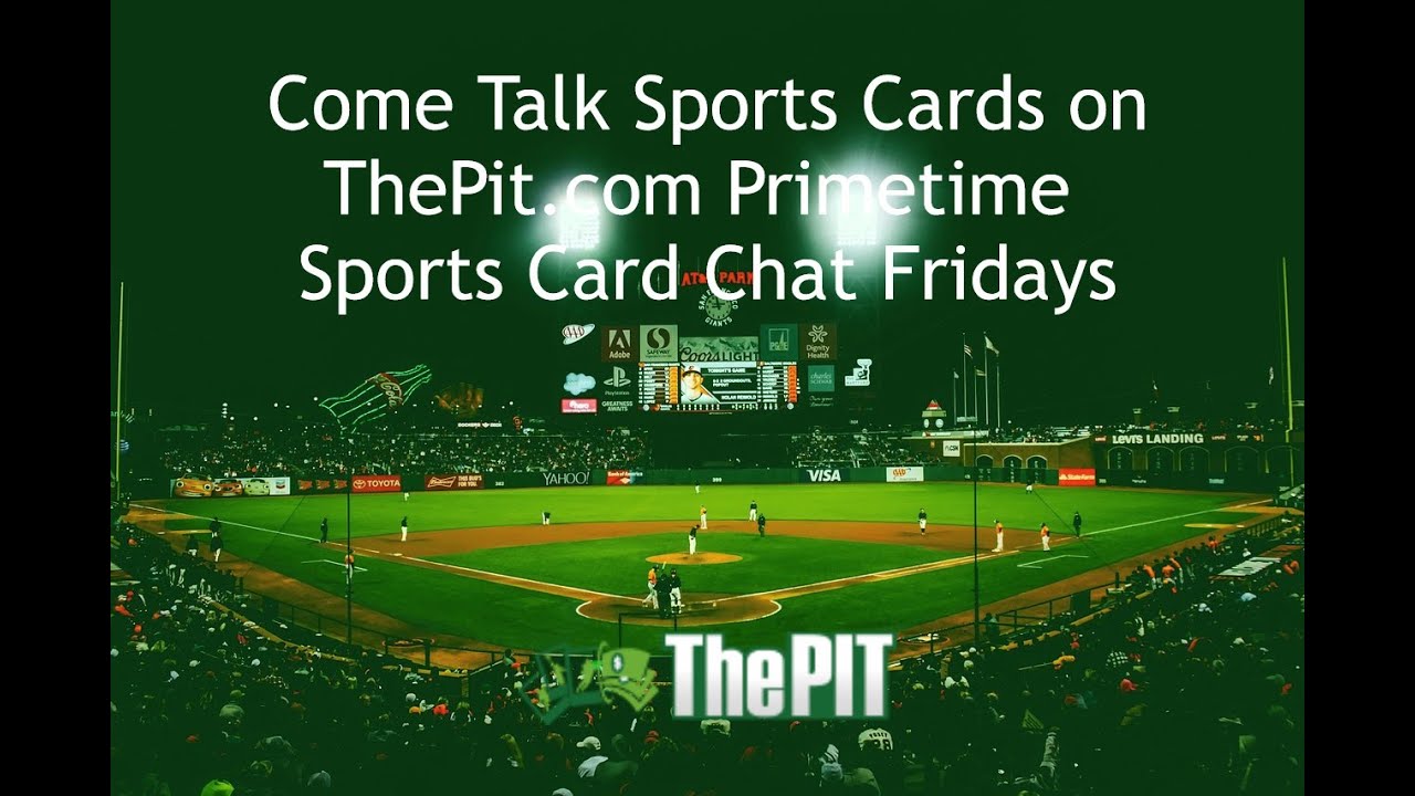 Come Talk Sports Cards on ThePit Primetime Sports Card Chat Fridays