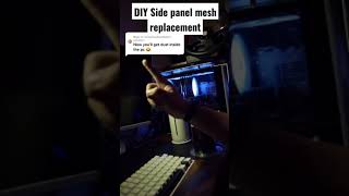 Famous DIY: Side panel mesh PC mod Wealth