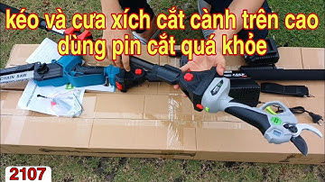 máy cắt cành trên cao - kéo cắt cành trên cao dùng pin cắt quá khỏe