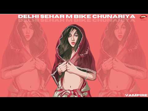 Delhi Sehar M Bike Chunariya (Official Audio) Vampire | New Haryanvi Songs 2026