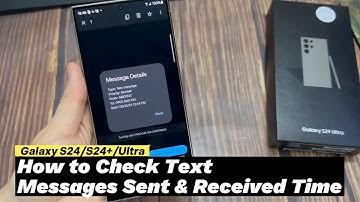 Samsung Galaxy S24/S24+/Ultra: How to Check Text Messages Sent & Received Time