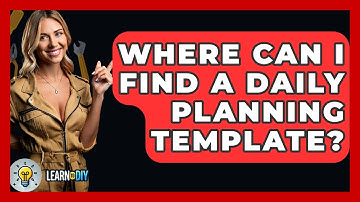 Where Can I Find A Daily Planning Template? - LearnToDIY360.com